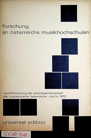 Bild des Verkufers fr Forschung an sterreichs Musikhochschulen. (=Verffentlichung der Arbeitsgemeinschaft der Musikerzieher sterreichs ; 4) zum Verkauf von ANTIQUARIAT.WIEN Fine Books & Prints