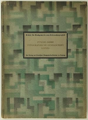 Fünfzig Jahre Typographische Gesellschaft Leipzig.