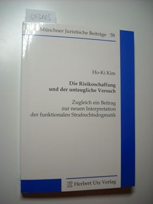 Bild des Verkufers fr Die Risikoschaffung und der untaugliche Versuch. Zugleich ein Beitrag zur neuen Interpretation der funktionalen Strafrechtsdogmatik. zum Verkauf von Gebrauchtbcherlogistik  H.J. Lauterbach