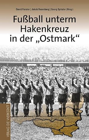 Fußball unterm Hakenkreuz in der »Ostmark«: Anpassung, Lokalismus, Erinnerungskultur