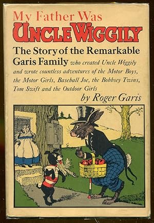 Seller image for My Father Was Uncle Wiggily: The Story of the Remarkable Garis Family for sale by Dearly Departed Books