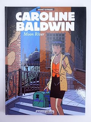 Imagen del vendedor de CAROLINE BALDWIN 1. MOON RIVER (Andr Taymans) Netcom2, 2013. OFRT antes 11,95E a la venta por Libros Fugitivos