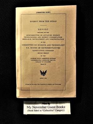 Imagen del vendedor de Energy From the Ocean: Report Prepared for the Subcommittee on Advanced Energy Technologies and Energy Conservation Research, Development and Demonstration of the Committee on Science and Technology, U.S. House of Representatives, Ninety-Fifth Congress a la venta por My November Guest Books