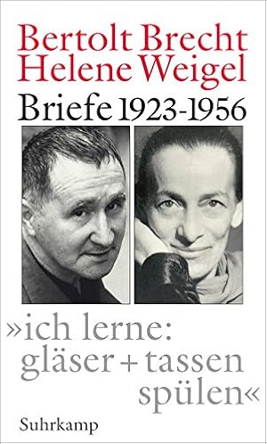 Image du vendeur pour Briefe 1923 - 1956. / Bertolt Brecht, Helene Weigel. Hrsg. von Erdmut Wizisla mis en vente par Licus Media