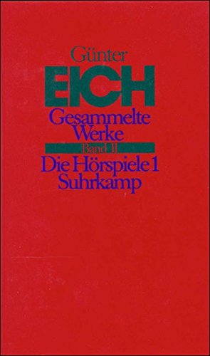 Gesammelte Werke; Teil: Bd. 2., Die Hörspiele. - 1. Hrsg. von Karl Karst / Günter Eich
