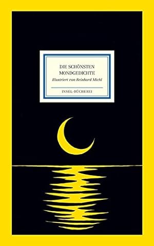 Die schönsten Mondgedichte. herausgegeben von Matthias Reiner ; mit Illustrationen von Reinhard M...