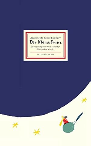 Der kleine Prinz. Antoine de Saint-Exupéry ; Deutsch von Peter Sloterdijk / Insel-Bücherei ; Nr. ...