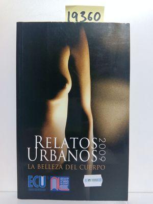 Image du vendeur pour RELATOS URBANOS 2009. LA BELLEZA DEL CUERPO mis en vente par Librera Circus