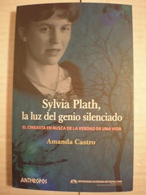 Sylvia Plath, la luz del genio silenciado. El cineasta en busca de la verdad de una vida