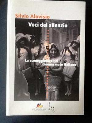 Immagine del venditore per VOCI DEL SILENZIO. LA SCENEGGIATURA NEL CINEMA MUTO ITALIANO venduto da Il Mondo Nuovo