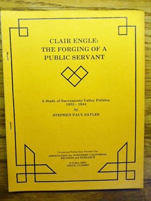 Clair Engle: The Forging Of a Public Servant, A Study of Sacramento Valley Politics,1933-1943