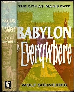 Seller image for Babylon Is Everywhere | The City As Man's Fate [Originally Published in Germany in 1960 as Uberall ist Babylon] for sale by Little Stour Books PBFA Member