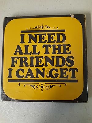 Seller image for I Need All the Friends I Can Get for sale by Best Books And Antiques