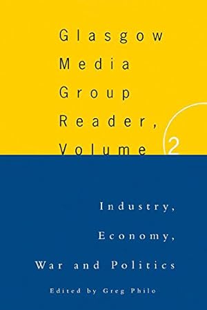 Immagine del venditore per 2: The Glasgow Media Group Reader, Vol. II: Industry, Economy, War and Politics venduto da Libro Co. Italia Srl