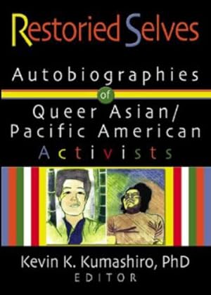 Seller image for Restoried Selves: Autobiographies of Queer Asian / Pacific American Activists for sale by Libro Co. Italia Srl