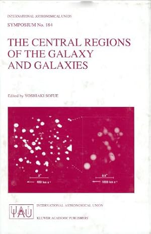 Seller image for The Central Regions of the Galaxy and Galaxies: Proceedings of the 184th Symposium of the International Astronomical Union, Held in Tokyo, Japan, August 18-22, 1997 for sale by Libro Co. Italia Srl