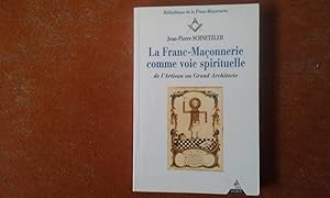 Bild des Verkufers fr La Franc-Maonnerie comme voie spirituelle de l'Artisan au Grand Architecte zum Verkauf von Librairie de la Garenne