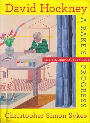 David Hockney: The Biography, 1937-1975: A Rake's Progress