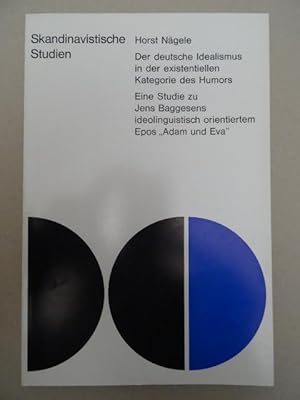 Seller image for Der deutsche Idealismus in der existentiellen Kategorie des Humors. Eine Studie zu Jens Baggesens ideolinguistisch orientiertem Epos 'Adam und Eva'. Neumnster, Wachholtz, 1971. 187 S. Gr.-8. OBrosch. for sale by Antiquariat Daniel Schramm e.K.