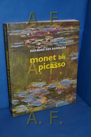 Imagen del vendedor de Das Auge des Sammlers - Monet bis Picasso : [anllich der Ausstellung Monet bis Picasso im Kunstforum Wien, 13. Mrz bis 28. Juni 1998]. Kunstforum. Hrsg. von Klaus Albrecht Schrder. Bearb. Felix Billeter a la venta por Antiquarische Fundgrube e.U.