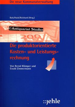 Produktorientierte Kosten- und Leistungsrechnung. Die neue Kommunalverwaltung Bd. 5.