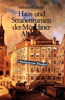 Bild des Verkufers fr Haus- und Strassennamen der Mnchner Altstadt. zum Verkauf von Antiquariat im Kloster