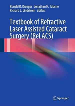Seller image for Textbook of Refractive Laser Assisted Cataract Surgery (ReLACS) for sale by AHA-BUCH GmbH