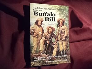 Image du vendeur pour The Life of Hon. William F. Cody. Known as Buffalo Bill. The Famous Hunter, Scout, and Guide. An Autobiography. mis en vente par BookMine