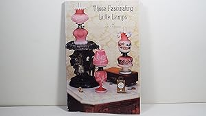 Seller image for Those Fascinating Little Lamps : Miniature Lamps and Their Values for sale by Gene The Book Peddler
