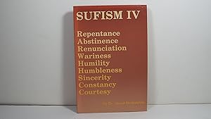 Seller image for Sufism IV: Repentance, Abstinence, Renunciation, Wariness, Humility, Humbleness, Sincerity, Constancy, Courtesy for sale by Gene The Book Peddler