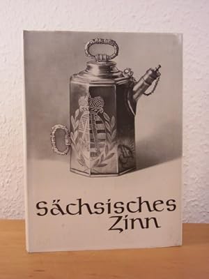 Bild des Verkäufers für Sächsisches Zinn. Aus einer Glauchauer Sammlung zum Verkauf von Antiquariat Weber GbR