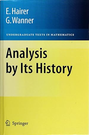 Analysis by Its History (Undergraduate Texts in Mathematics)