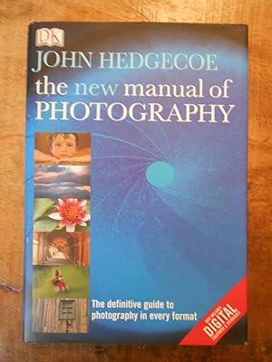 Immagine del venditore per THE NEW MANUAL OF PHOTOGRAPHY: A Definitive Guide to Photography in Every Format venduto da Uncle Peter's Books