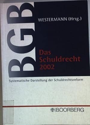 Bild des Verkufers fr Das Schuldrecht 2002 : systematische Darstellung der Schuldrechtsreform. zum Verkauf von books4less (Versandantiquariat Petra Gros GmbH & Co. KG)