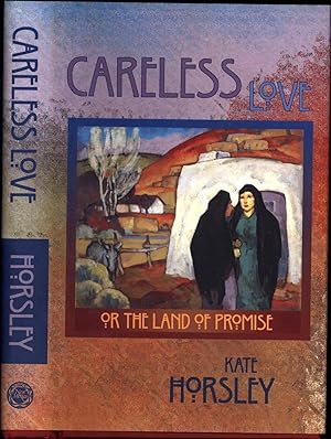 Seller image for Careless Love / Or the Land of Promise (SIGNED) for sale by Cat's Curiosities