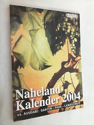 Naheland-Kalender 2004: 54. Ausgabe: Garten - Park - Landschaft