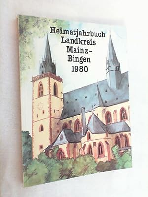 Heimatjahrbuch 1980 Landkreis Mainz-Bingen. 24.Jahrgang (1957 als Heimat-Jahrbuch des Landkreises...