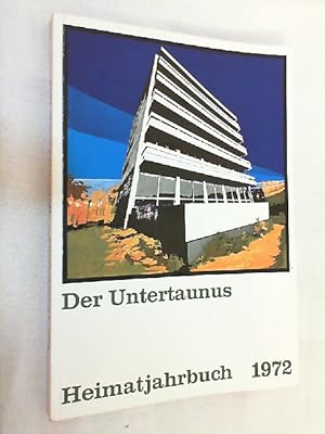 Heimat-Jahrbuch 1972 des Untertaunuskreises. = Der Untertaunus.
