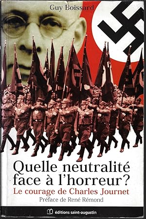 Quelle neutralite? face à l'horreur: Le courage de Charles Journet (French Edition)