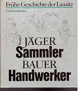 Bild des Verkufers fr Jger, Sammler, Bauer, Handwerker. Frhe Geschichte der Lausitz bis zum 11. Jahrhundert. zum Verkauf von Antiquariat Jterbook, Inh. H. Schulze