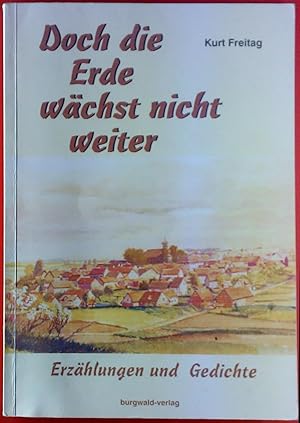 Bild des Verkufers fr Doch die Erde wchst nicht weiter. Erzhlungen und Gedichte. zum Verkauf von biblion2