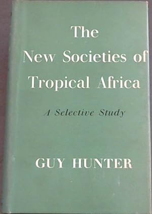 Bild des Verkufers fr The New Societies of Tropical Africa : A Selective Study zum Verkauf von Chapter 1