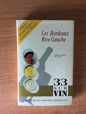 Seller image for LES BORDEAUX RIVE GAUCHE le guide du vignoble bordelais Graves Pessac-Lognan Sauternes Barsac for sale by KEMOLA