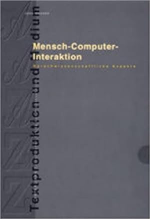 Bild des Verkufers fr Mensch - Computer - Interaktion : sprachwissenschaftliche Aspekte. Textproduktion und Medium ; Bd. 6 zum Verkauf von Fundus-Online GbR Borkert Schwarz Zerfa