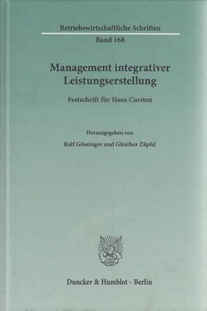 Seller image for Management integrativer Leistungserstellung. Festschrift fr Hans Corsten. Betriebswirtschaftliche Schriften ; Bd. 168 for sale by Fundus-Online GbR Borkert Schwarz Zerfa