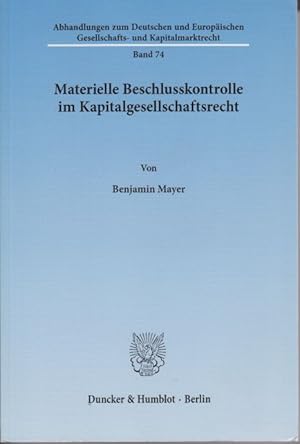 Immagine del venditore per Materielle Beschlusskontrolle im Kapitalgesellschaftsrecht. Abhandlungen zum Deutschen und Europischen Gesellschafts- und Kapitalmarktrecht, Band 74. venduto da Fundus-Online GbR Borkert Schwarz Zerfa