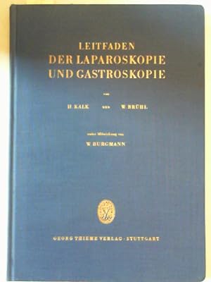 Bild des Verkufers fr Leitfaden der Laparoskopie und Gastroskopie. zum Verkauf von Antiquariat Maiwald