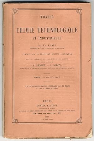 Bild des Verkufers fr Trait de chimie technologique et industrielle. Par Fr. Knapp. Traduit sur la troisime d. allemande revu et augment avec le concours de l'auteur sous la direction de E. Merijot et A. Debize. Tome premier [- tome deuxime]. Avec de nombreuses figures intercales dans le texte et des planches spares. zum Verkauf von Libreria Oreste Gozzini snc