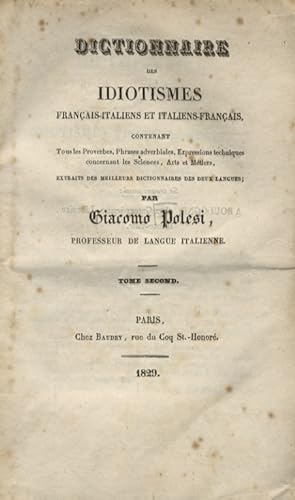 Dictionnaire des idiotismes français-italiens et italiens-français, contenant tous les proverbes,...