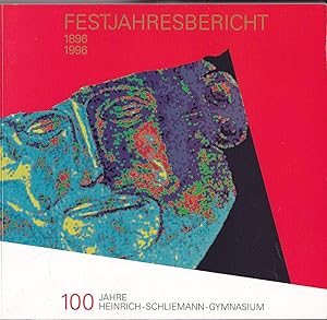 100 Jahre Heinrich- Schliemann-Gymnasium 1896-1996 Festjahresbericht Band 1